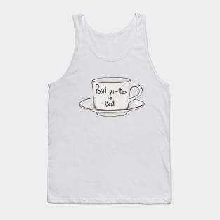 Positivi-tea is best Tank Top